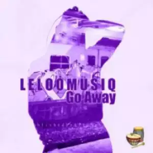 Leloo Music - Go Away ft Ten ten